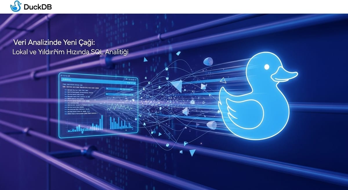 Veri Analizinde Yeni Çağ: DuckDB ile Lokal ve Yıldırım Hızında SQL Analitiği
