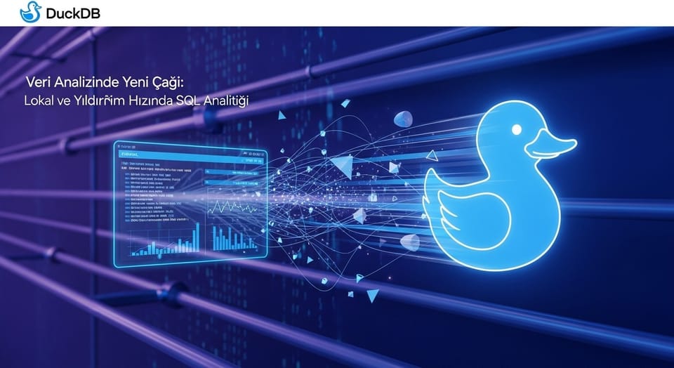 Veri Analizinde Yeni Çağ: DuckDB ile Lokal ve Yıldırım Hızında SQL Analitiği